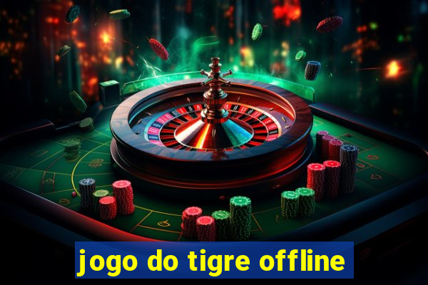 jogo do tigre offline